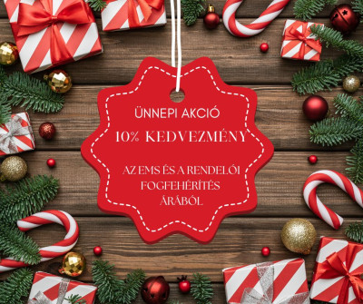 Ünnepváró akció -10% a rendelői fogfehérítés és az EMS árából